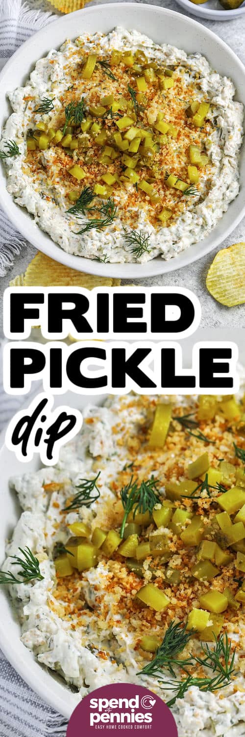 Fried Pickle Dip in a bowl and close up with a title