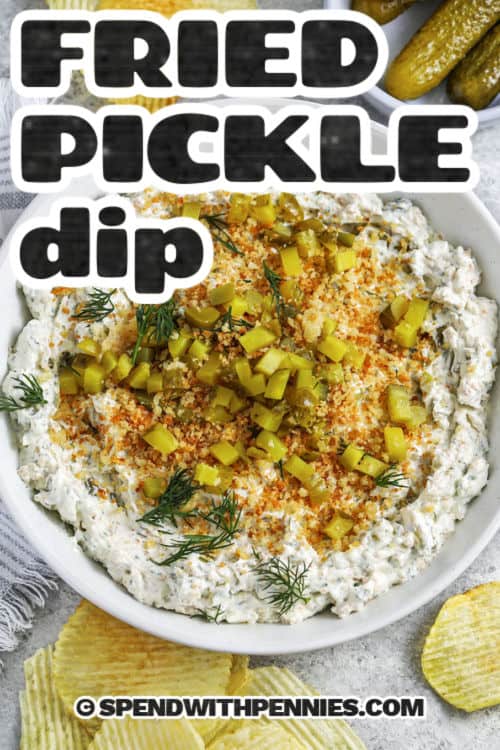 plated Fried Pickle Dip with chips around it and a title