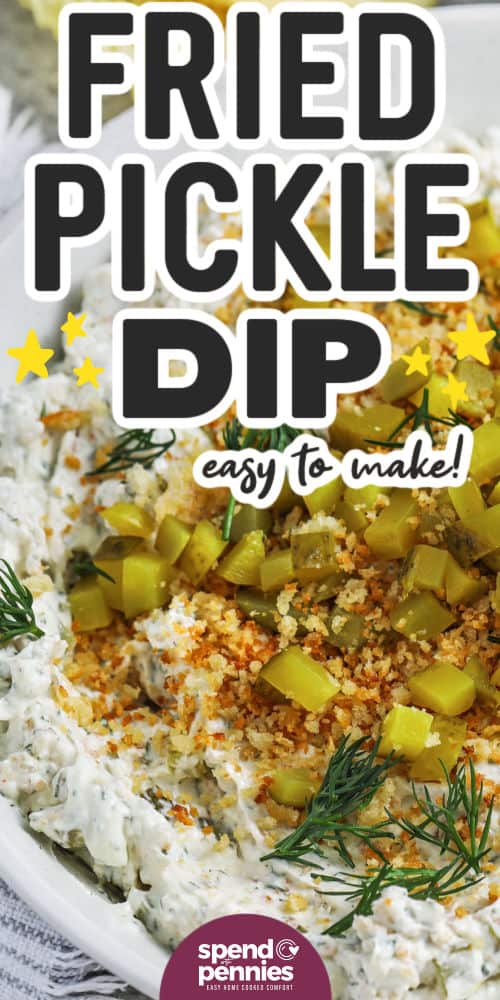 easy to make Fried Pickle Dip with writing