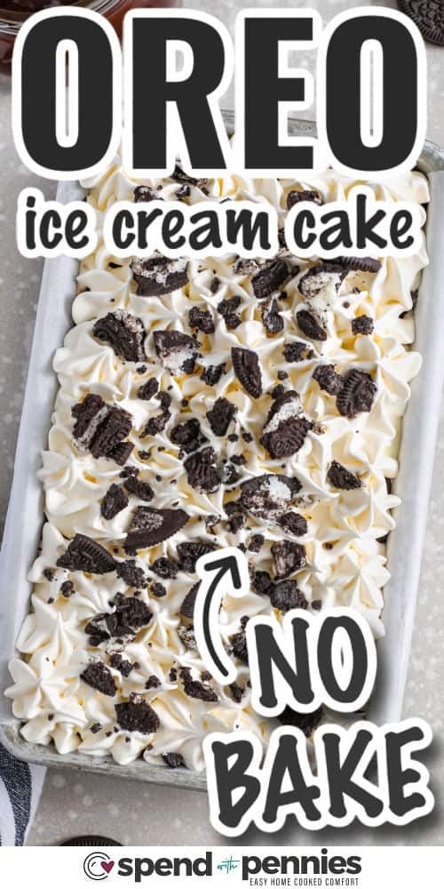 no bake Oreo Ice Cream Cake with writing