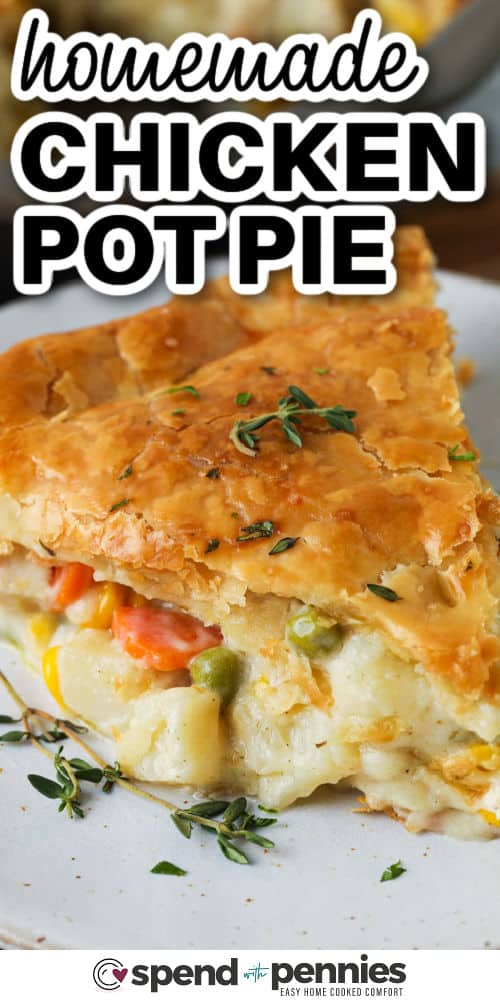 Homemade Chicken Pot Pie slice on a plate with a title