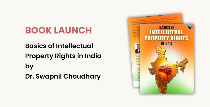 Basics of Intellectual Property Rights in India by Dr. Swapnil Choudhary